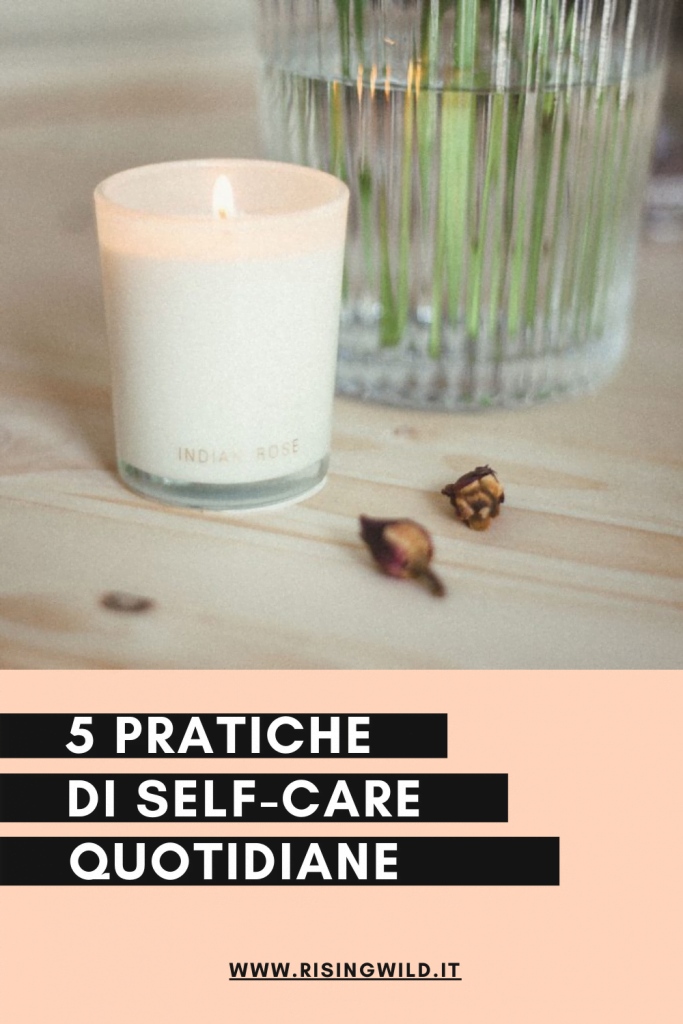 Le 5 pratiche di self-care per migliorare la tua routine quotidiana